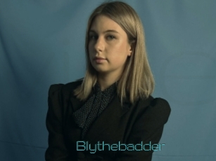 Blythebadder