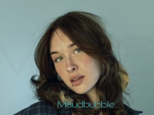Maudbubble