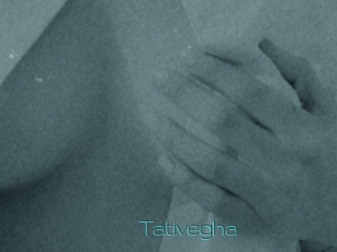 Tativegha