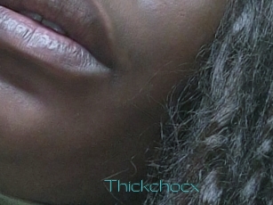 Thickchocx